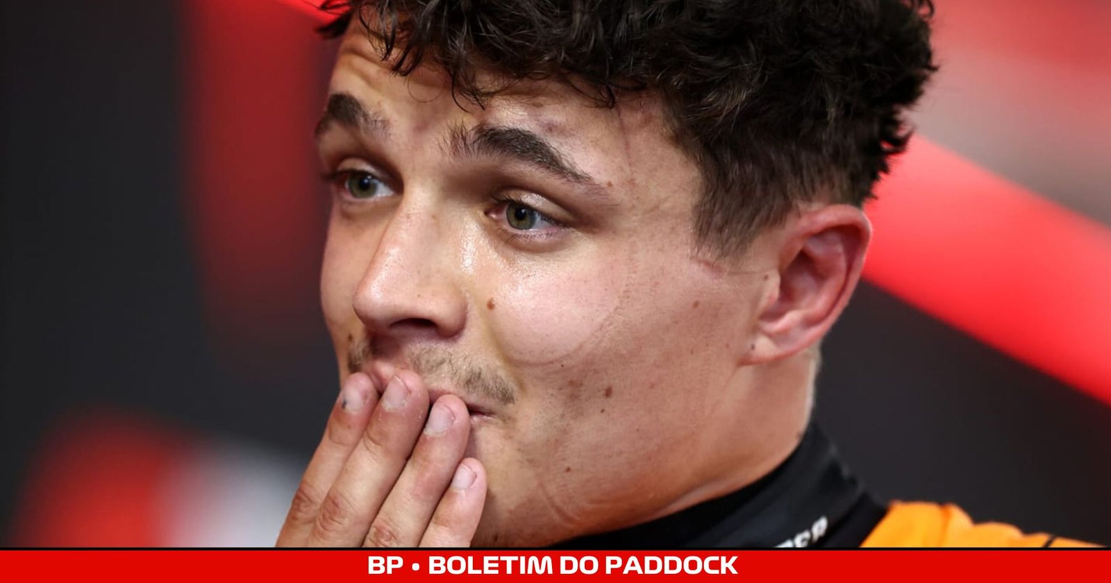 BPCast 281 • Ih o Lando Norris que se auto obliterou-se a si mesmo • BP • Boletim do Paddock